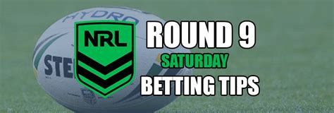 2022 NRL Round 9: Saturday Preview & Betting Tips .
